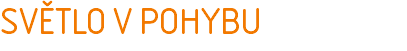 SVĚTLO V POHYBU